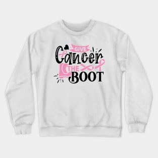 Give Cancer the BOOT Crewneck Sweatshirt